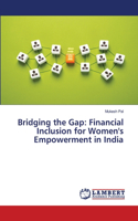 Bridging the Gap: Financial Inclusion for Women's Empowerment in India