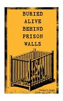 Buried Alive Behind Prison Walls