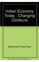 Indian Economy Today : Changing Contours