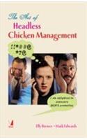 The Art Of Headless Chicken Management