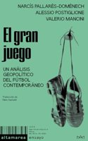 El gran juego: Un analisis geopolitico del futbol contemporaneo