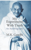 My Experimants with Truth (an Autobiography)