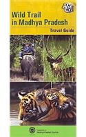 Wild trail in Madhya Pradesh : travel guide