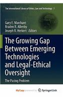 The Growing Gap Between Emerging Technologies and Legal-Ethical Oversight