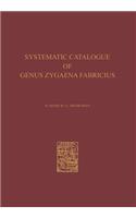 A Systematic Catalogue of the Genus Zygaena Fabricius (Lepidoptera: Zygaenidae) / Ein Systematischer Katalog der Gattung Zygaena Fabricius (Lepidoptera: Zygaenidae)