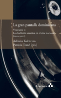 gran pantalla dominicana. Volumen II. La ebullición creativa en el cine nacional (2010-2022)