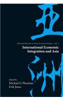 International Economic Integration and Asia