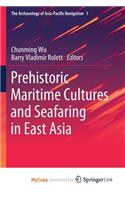 Prehistoric Maritime Cultures and Seafaring in East Asia