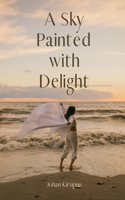 A Sky Painted with Delight