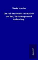 Der FuÃŸ des Pferdes in Rucksicht auf Bau, Verrichtungen und Hufbeschlag