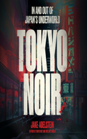 Tokyo Noir: In and Out of Japan's Underworld