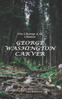 George Washington Carver: Du Champ à la Chimie