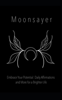 Embrace Your Potential: Daily Affirmations and More for a Brighter Life