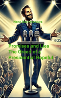 Promises and Lies - The Greed of a Presidential Hopeful
