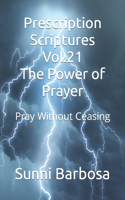 Prescription Scriptures Vol.21 The Power of Prayer