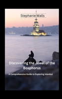 Discovering the Jewel of the Bosphorus