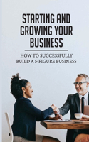 Starting And Growing Your Business