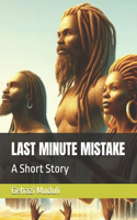 Last Minute Mistake
