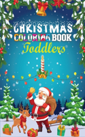 Christmas Coloring Book Toddlers: Fun Toddlers Christmas Gift for Toddlers - 40 Pages to Color with Santa Claus, Reindeer,