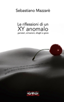 Le riflessioni di un XY anomalo: pensieri, emozioni, sfoghi e gioie