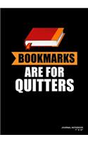 Bookmarks Are For Quitters: Journal, Notebook, Or Diary - 120 Blank Lined Pages - 7" X 10" - Matte Finished Soft Cover