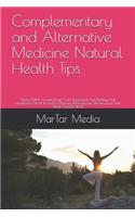 Complementary and Alternative Medicine Natural Health Tips
