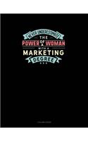 Never Underestimate The Power Of A Woman With A Marketing Degree: 3 Column Ledger