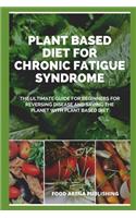 Plant Based Diet for Chronic Fatigue Syndrome