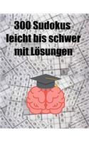 300 Sudokus leicht bis schwer mit Lösungen: Leicht bis Schwer, für schlaue Füchse 5.8x11