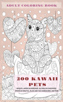 200 Kawaii Pets - Adult Coloring Book - Beagles, American Wirehair, Old English Sheepdogs, American Ringtail, Black and Tan Coonhounds, and more