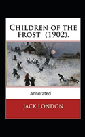 Children of the Frost Action, Novel (Annotated)