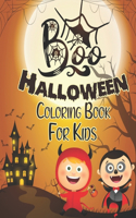 Boo Halloween Coloring book for Kids: A Cute Spooky Halloween Coloring Book For kids, preschoolers and toddlers for All Ages With Scary Characters, haunted houses ( Ultimate halloween gi