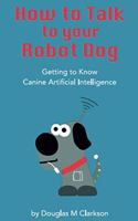 How toTalk to Your Robot Dog