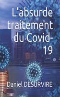 L'absurde traitement du Covid-19