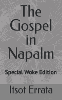 Gospel in Napalm: Special Woke Edition