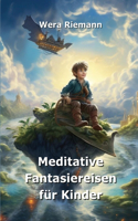 Meditative Fantasiereisen für Kinder