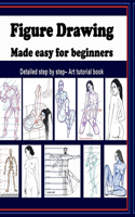 Figure Drawing - Made easy for beginners