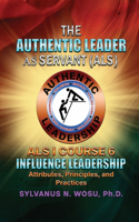 Authentic Leader As Servant I Course 6