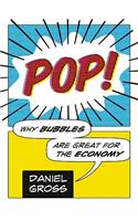 Pop!: Why Bubbles Are Great for the Economy
