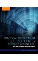 Practical Deployment of Cisco Identity Services Engine (ISE)