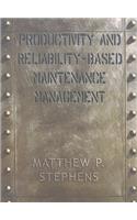 Productivity and Reliability-Based Maintenance Management