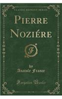 Pierre Noziére (Classic Reprint)