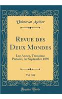 Revue Des Deux Mondes, Vol. 101: Lxe Année, Troisième Période; 1er Septembre 1890 (Classic Reprint)