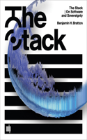 The Stack: On Software and Sovereignty(Software Studies)