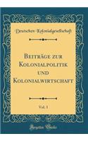 Beiträge zur Kolonialpolitik und Kolonialwirtschaft, Vol. 3 (Classic Reprint)