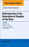 Controversies of the Anterolateral Complex of the Knee, an Issue of Clinics in Sports Medicine