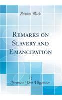 Remarks on Slavery and Emancipation (Classic Reprint)