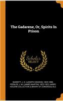 The Gadarene, Or, Spirits In Prison