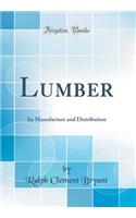 Lumber: Its Manufacture and Distribution (Classic Reprint)