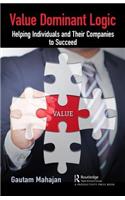 Value Dominant Logic: Helping Individuals and Their Companies to Succeed